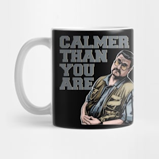 Calmer-than-you-are Mug